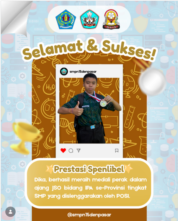 Prestasi Spenlibel ✨ Siswa SMPN 15 Denpasar, I Made Dika Sutawiguna (8A) berhasil meraih medali perak dalam ajang Junior Science Olympiad cabang Ilmu Pengetahuan Alam tingkat SMP se-Provinsi Bali yang dilaksanakan oleh Lembaga Pusat Olimpiade Sains Indonesia.
