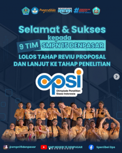 Bangga banget dengan perjuangan 9 tim dari SMPN 15 Denpasar yang berhasil LOLOS tahap review proposal dan melanjutkan ke tahap penelitian di OPSI 2026! 🔬✨